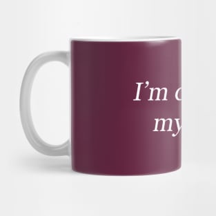 I'm dating myself inspiring quote Mug